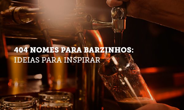 404 Ideias De Nome De Barzinhos Choperias Para Inspirar Teu Negocio