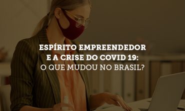 Espírito empreendedor e a crise do Covid 19