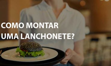 Como montar uma lanchonete?