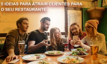 5 ideias para atrair clientes para o seu restaurante