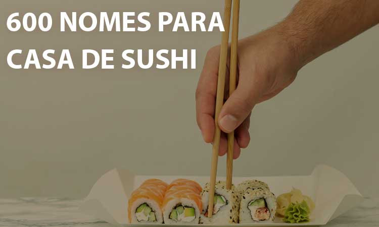 600 nomes para casas de sushi
