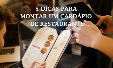 5 dicas para Como montar um cardápio de restaurante