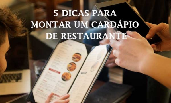 Como Montar Um Cardápio De Restaurante 5 Dicas Para O Seu Negócio 8672