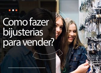 Como fazer bijuterias para vender?