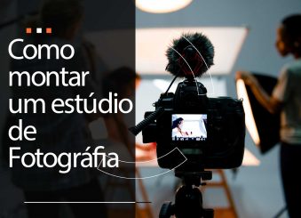 Como montar um estúdio de fotografia? 4 dicas para empreender