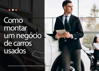 Como montar um negócio de carros usados? 3 passos simples para começar