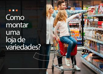 Como montar uma loja de variedades e ganhar dinheiro?