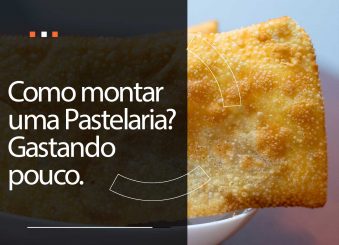 Como montar uma pastelaria gastando pouco?