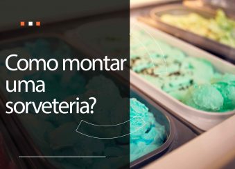 Como montar uma sorveteria? 3 dicas para o sucesso do seu negócio