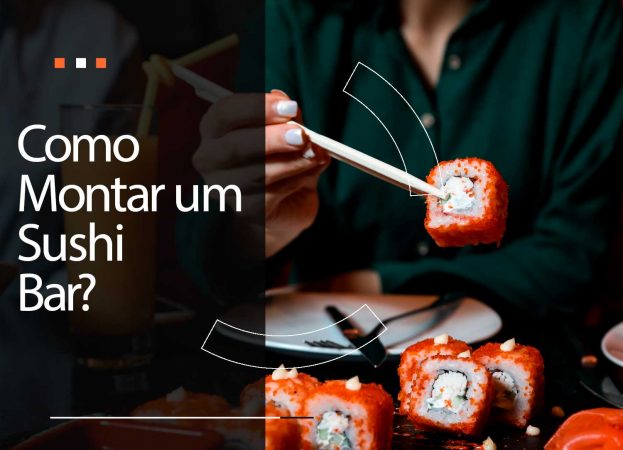 Como montar um Sushi Bar: 4 dicas para iniciar
